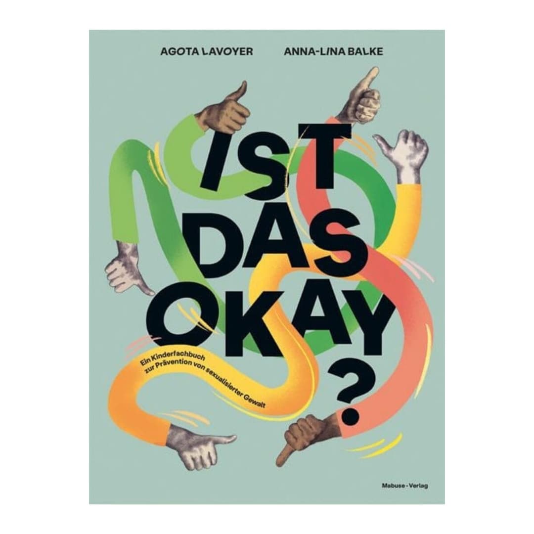 Kinderfachbuch zur Prävention von sexualisierter Gewalt ab 6 Jahren. Für Kinder, Eltern und Fachkräfte. Von Agota Lavoyer, Mabuse Verlag 2022.