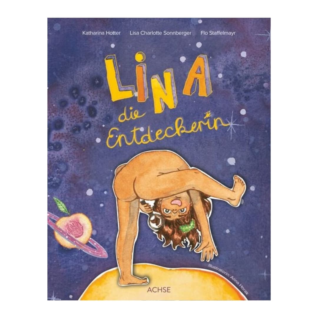 Bilderbuch über den weiblichen Körper — Lina entdeckt ihre Vulva ohne Tabus. Ausgezeichnet mit dem Staatspreis. Achse Verlag 2020, ab 4 Jahren.