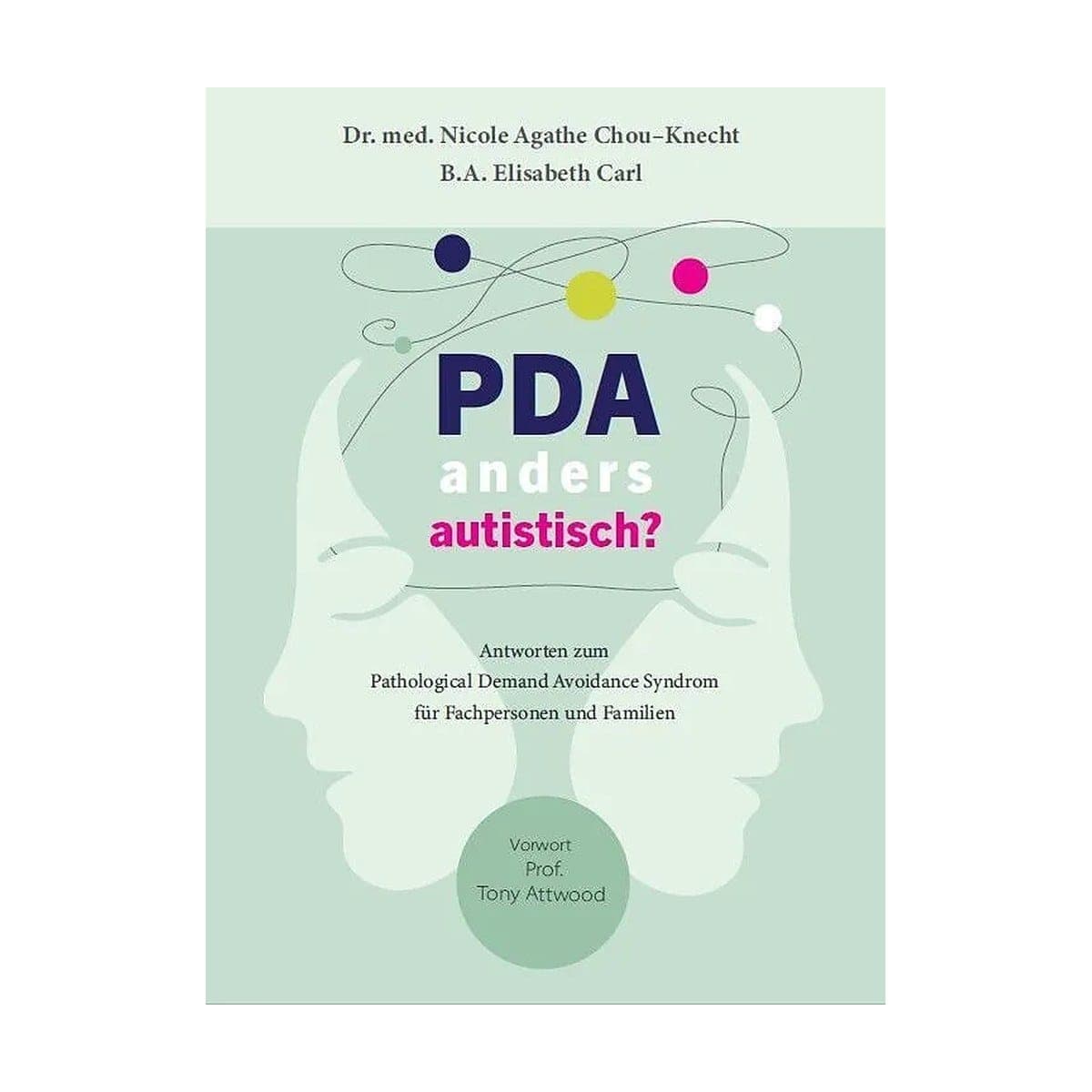 Das erste deutschsprachige Fachbuch zu PDA: Grundlagen, Familie, Schule, Therapie und Diagnostik – für Eltern und Fachpersonen. Mit Vorwort von Tony Attwood.